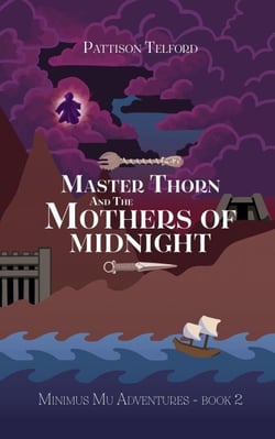Master Thorn and the Mothers of Midnight - Minimus Mu Adventures, #2