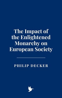 The Impact of the Enlightened Monarchy on European Society