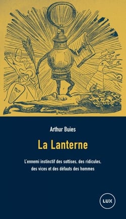 La Lanterne - L'ennemi instinctif des sottises, des ridicules, des vices et des défauts des hommes