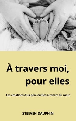 À travers moi, pour elles - Les émotions d'un père écrites à l'encre du coeur
