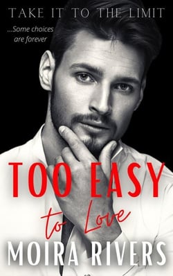 Too Easy to Love - Take It to the Limit, #3