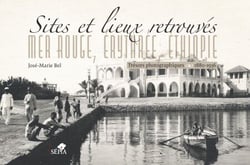 Sites et lieux retrouvés.  Mer rouge, Érythrée, Éthiopie - Trésors photographiques 1880-1936