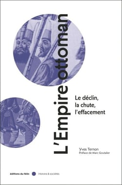 L'Empire ottoman - Le déclin, la chute, l'effacement