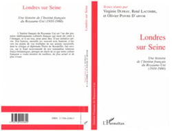 Londres sur Seine - Une histoire de l'Institut français du Royaume-Uni (1910-1980)