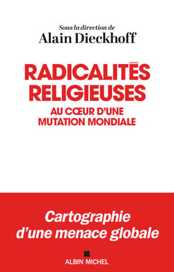 Radicalités religieuses - Au cœur d’une mutation mondiale