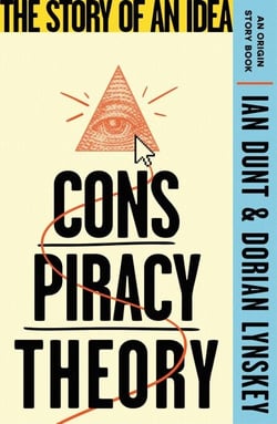 Conspiracy Theory - The Story of an Idea (An Origin Story Book)
