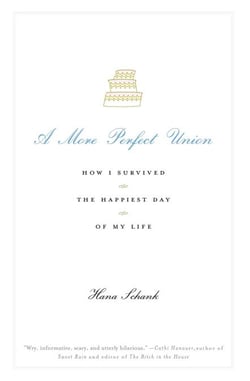 A More Perfect Union - How I Survived the Happiest Day of My Life