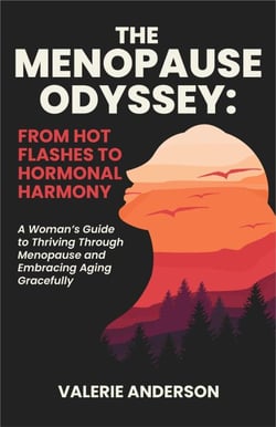 The Menopause Odyssey: From Hot Flashes to Hormonal Harmony - The Vitality Series: Women's Health and Wellness