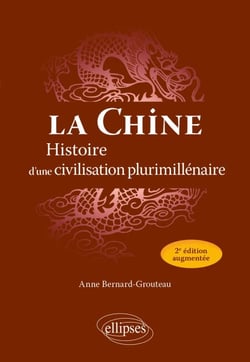 La Chine - Histoire d'une civilisation plurimillénaire