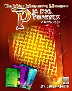 The Many Marvelous Mazes of P is for Phoenix a Maze Book - P is for Phoenix, #5