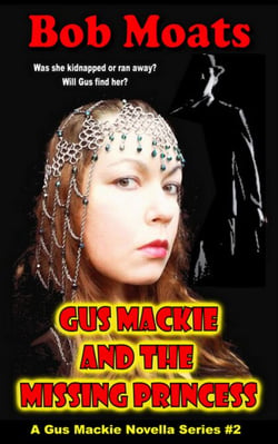 Gus Mackie and the Missing Princess - Gus Mackie Novella series, #2