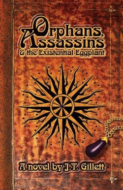 Orphans, Assassins &amp; the Existential Eggplant