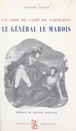 Le général Le Marois - Un aide de camp de Napoléon