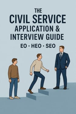 The Civil Service Application &amp; Interview Guide: CVs, STAR Examples and Interview Tips for EO, HEO &amp; SEO Roles