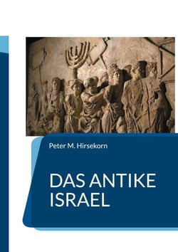 Das Antike Israel - Aufstieg und Fall