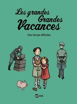 Les grandes grandes vacances, Tome 03 - Des temps difficiles