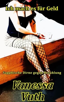 Ich mach es für Geld - Sapphische Dirne gegen Bezahlung - Geschieden, #5