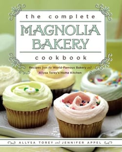 The Complete Magnolia Bakery Cookbook - Recipes from the World-Famous Bakery and Allysa To