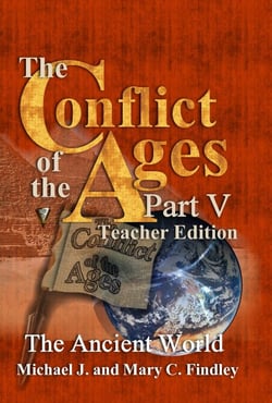 The Conflict of the Ages Teacher Edition V The Ancient World - The Conflict of the Ages Teacher Edition, #5