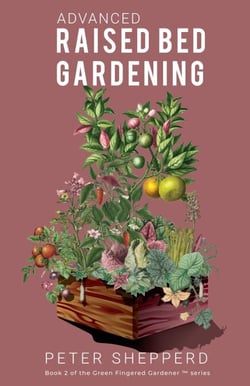 Advanced Raised Bed Gardening: Expert Tips to Optimize Your Yield, Grow Healthy Plants and Take Your Raised Bed Garden to the Next Level - The Green Fingered Gardener, #2