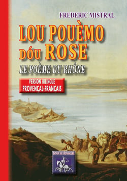 Lou Pouèmo dóu Rose - Le Poème du Rhône (bilingue provençal-français)