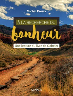 À la recherche du bonheur - Une lecture du livre de Qohélet