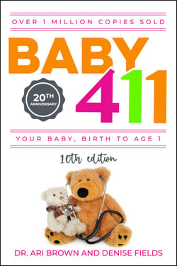 Baby 411, 10th Edition - Your Baby, Birth to Age 1