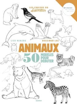 Dessiner les animaux - 50 modèles pour débuter