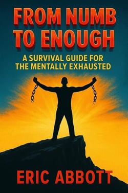 From Numb To Enough: A Survival Guide for the Mentally Exhausted