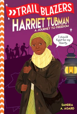 Trailblazers: Harriet Tubman - A Journey to Freedom