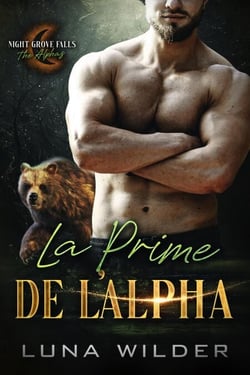 La Prime de l’Alpha - Night Grove Falls: The Alphas, #2