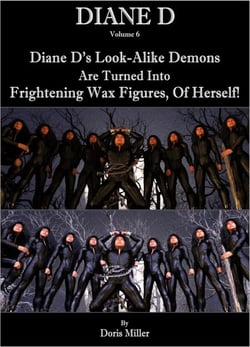 Diane D - Volume 6 - Diane D's Look-Alike Demons Are Turned into Frightening Wax Figures, of Herself! - DIANE D Thriller Book Series, #6