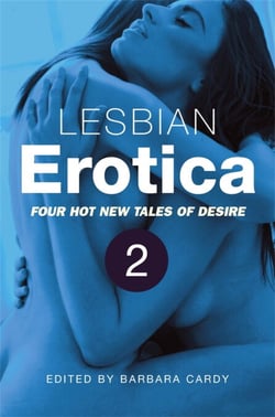Lesbian Erotica, Volume 2 - Four new hot tales of desire
