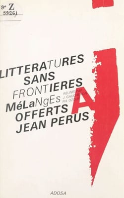 Littératures sans frontières - Mélanges offerts à Jean Pérus