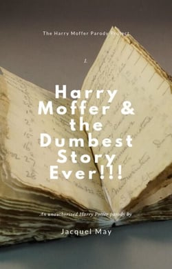 Harry Moffer &amp; the Dumbest Story Ever!!! - The Harry Moffer Parody Project, #1