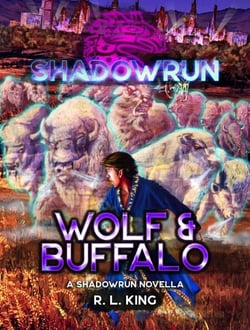 Shadowrun: Wolf &amp; Buffalo - Shadowrun Novella, #5