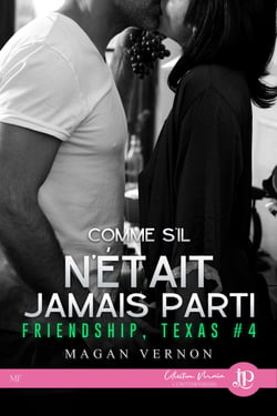 Comme s'il n'était jamais parti - Friendship, Texas #4