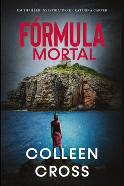 Fórmula Mortal - Série de Aventuras de Suspense e Mistério com a Investigadora Katerina Carter, #3