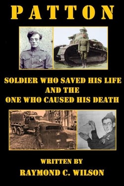 Patton: Soldier Who Saved His Life and the One Who Caused His Death - The Life and Death of George Smith Patton Jr., #2