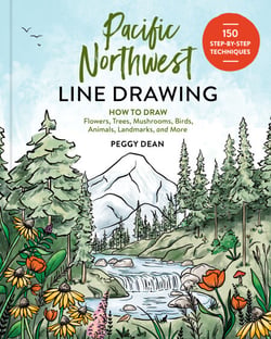 Pacific Northwest Line Drawing - How to Draw Flowers, Trees, Mushrooms, Birds, Animals, Landmarks, and More