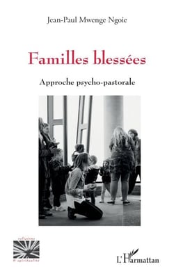 Familles blessées - Approche psycho-pastorale