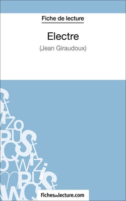 Electre de Jean Giraudoux (Fiche de lecture) - Analyse complète de l'oeuvre