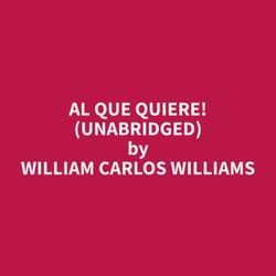 Al Que Quiere! (Unabridged)