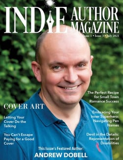 Indie Author Magazine: Featuring Andrew Dobell Issue #3, July 2021 - Focus on Cover Design - Indie Author Magazine, #3