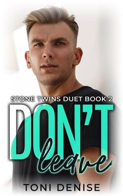 Don't Leave - Stone Twins, #2