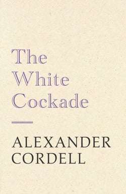 The White Cockade - John Regan Trilogy Book One