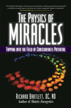 The Physics of Miracles - Tapping in to the Field of Consciousness Potential
