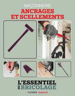 Maçonnerie : ancrages et scellements - L'essentiel du bricolage