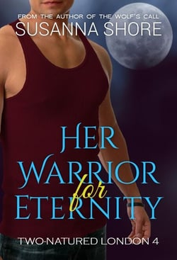 Her Warrior for Eternity. Two-Natured London 4. - Two-Natured London, #4