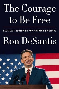 The Courage to Be Free - Florida’s Blueprint for America’s Revival
